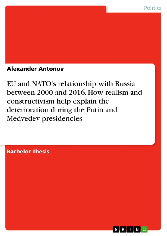 EU and NATO's relationship with Russia between 2000 and 2016. How realism and constructivism help explain the deterioration during the Putin and Medvedev presidencies - Image 1