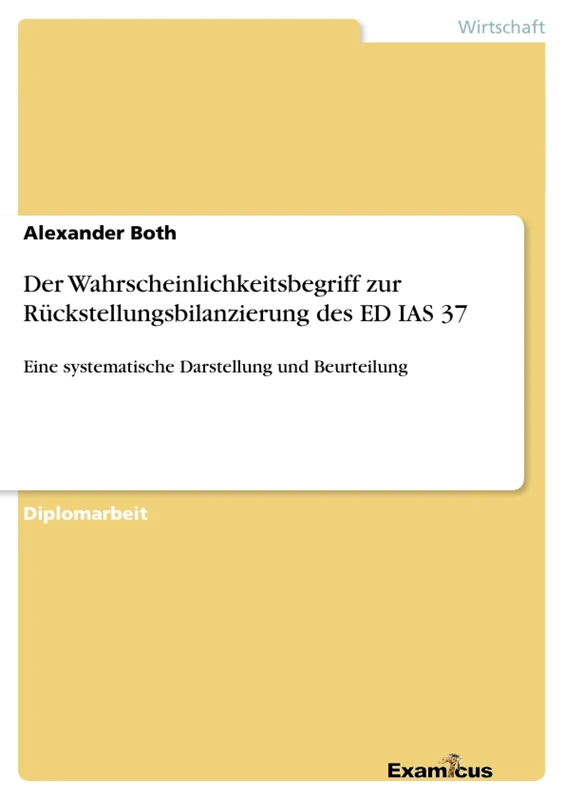 Der Wahrscheinlichkeitsbegriff zur Rückstellungsbilanzierung des ED IAS 37: Eine systematische Darstellung und Beurteilung - Image 1