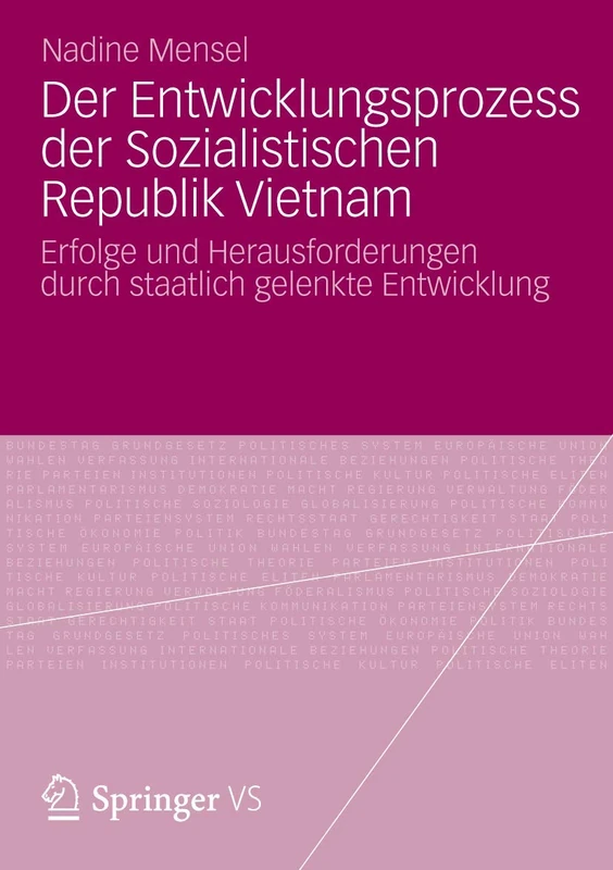 Der Entwicklungsprozess der Sozialistischen Republik Vietnam: Erfolge und Herausforderungen durch staatlich gelenkte Entwicklung