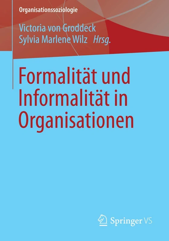 Formalität und Informalität in Organisationen (Organisationssoziologie)