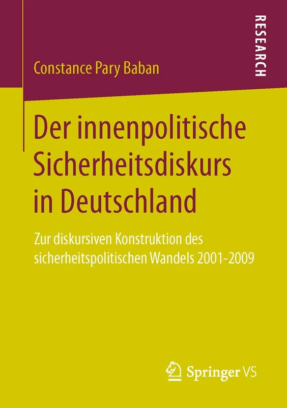 Der innenpolitische Sicherheitsdiskurs in Deutschland: Zur diskursiven Konstruktion des sicherheitspolitischen Wandels 2001-2009 - Image 1
