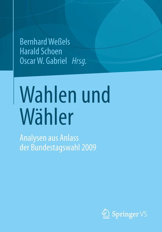 Wahlen und Wähler: Analysen aus Anlass der Bundestagswahl 2009