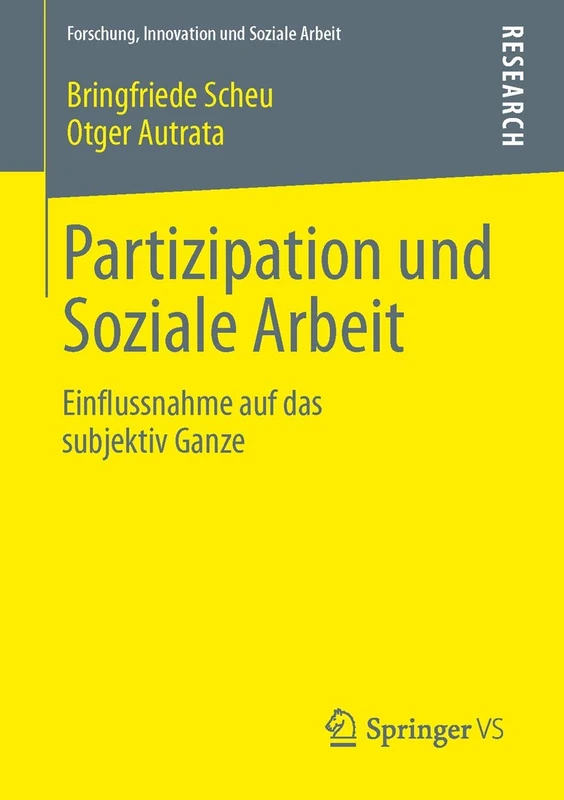 Partizipation und Soziale Arbeit: Einflussnahme auf das subjektiv Ganze (Forschung, Innovation und Soziale Arbeit) - Image 1