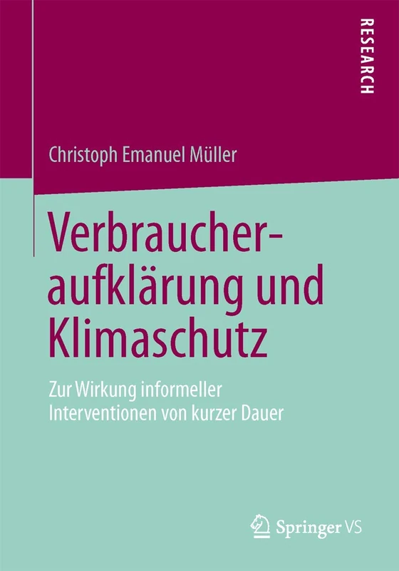 Verbraucheraufklärung und Klimaschutz: Zur Wirkung informeller Interventionen von kurzer Dauer
