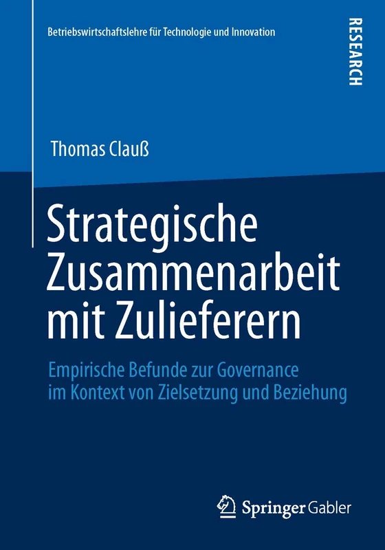 Strategische Zusammenarbeit mit Zulieferern: Empirische Befunde zur Governance im Kontext von Zielsetzung und Beziehung: 67 (Betriebswirtschaftslehre für Technologie und Innovation, 67) - Image 1