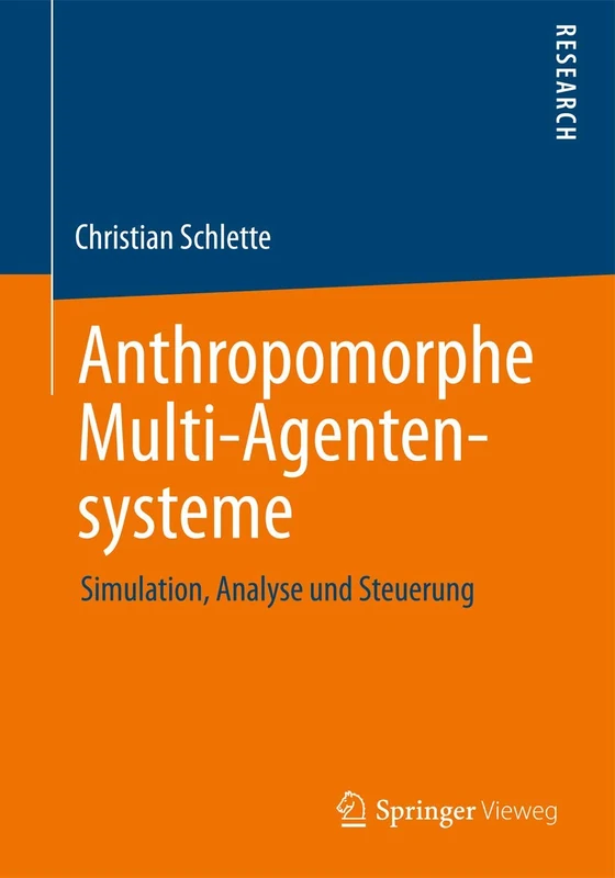 Anthropomorphe Multi-Agentensysteme: Simulation, Analyse und Steuerung
