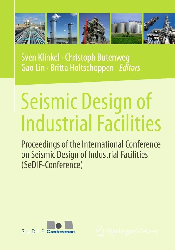 Seismic Design of Industrial Facilities: Proceedings of the International Conference on Seismic Design of Industrial Facilities (SeDIF-Conference)