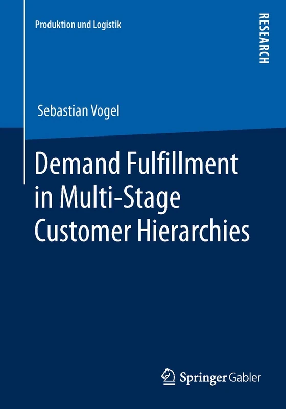 Demand Fulfillment in Multi-Stage Customer Hierarchies: 12 (Produktion und Logistik)