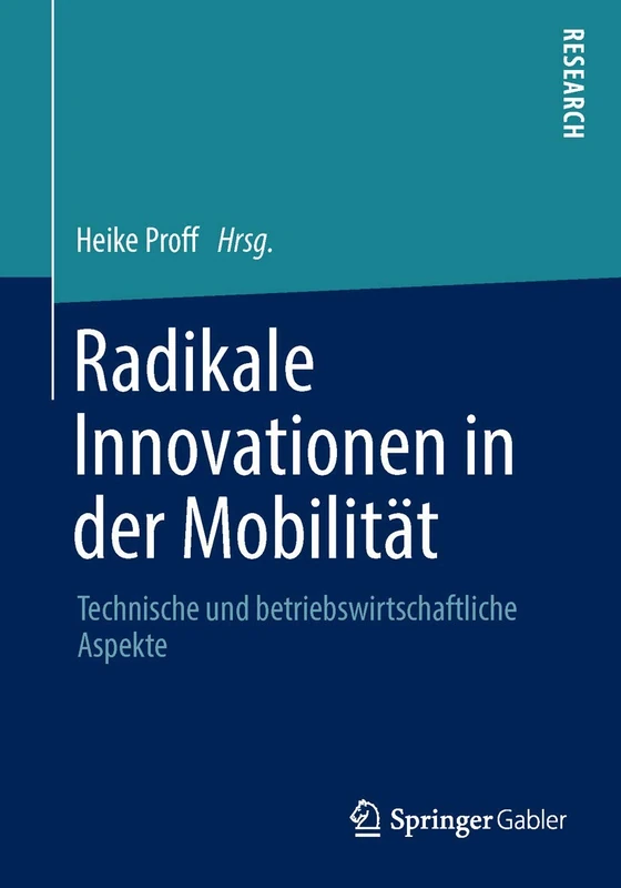Radikale Innovationen in der Mobilität: Technische und betriebswirtschaftliche Aspekte