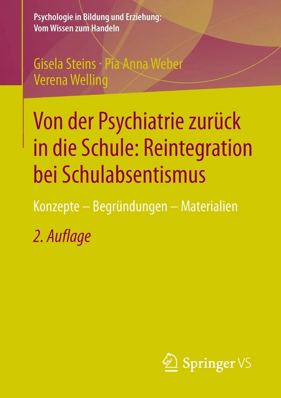 Von der Psychiatrie zurück in die Schule: Reintegration bei Schulabsentismus: Konzepte - Begründungen - Materialien (Psychologie in Bildung und Erziehung: Vom Wissen zum Handeln)