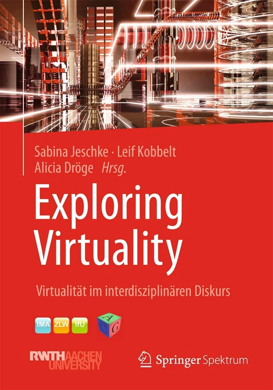 Exploring Virtuality: Virtualität im interdisziplinären Diskurs
