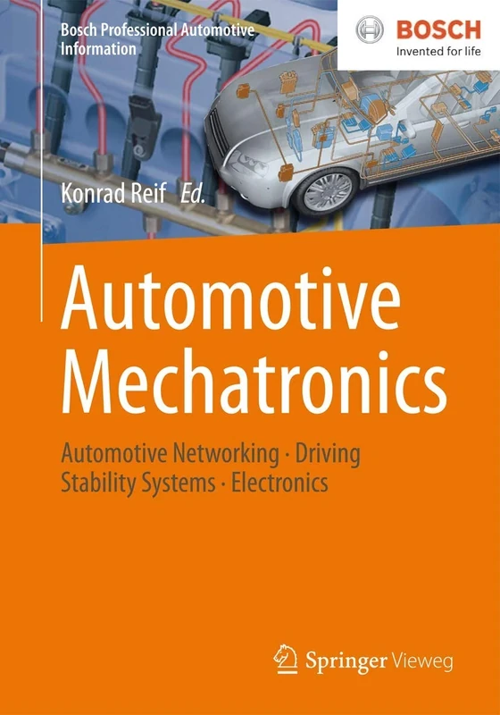 Automotive Mechatronics: Automotive Networking, Driving Stability Systems, Electronics (Bosch Professional Automotive Information)