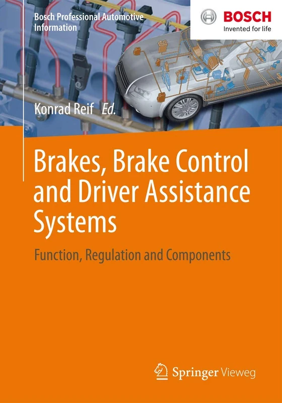 Brakes, Brake Control and Driver Assistance Systems: Function, Regulation and Components (Bosch Professional Automotive Information)