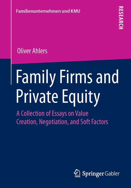 Family Firms and Private Equity: A Collection of Essays on Value Creation, Negotiation, and Soft Factors: 5 (Familienunternehmen und KMU) - Image 1