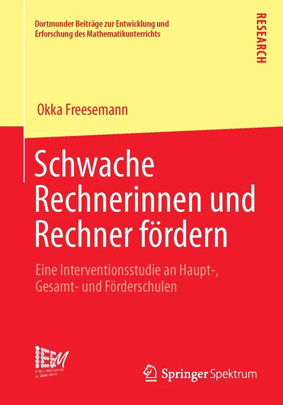 Schwache Rechnerinnen und Rechner fördern: Eine Interventionsstudie an Haupt-, Gesamt- und Förderschulen: 16 (Dortmunder Beiträge zur Entwicklung und Erforschung des Mathematikunterrichts, 16)