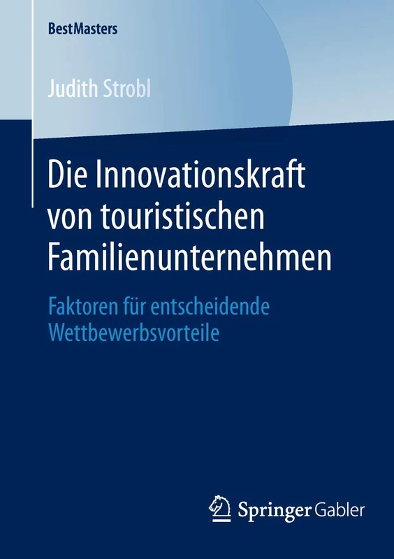 Die Innovationskraft von touristischen Familienunternehmen: Faktoren für entscheidende Wettbewerbsvorteile (BestMasters) - Image 1
