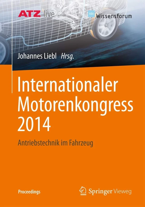 Internationaler Motorenkongress 2014: Antriebstechnik im Fahrzeug (Proceedings)