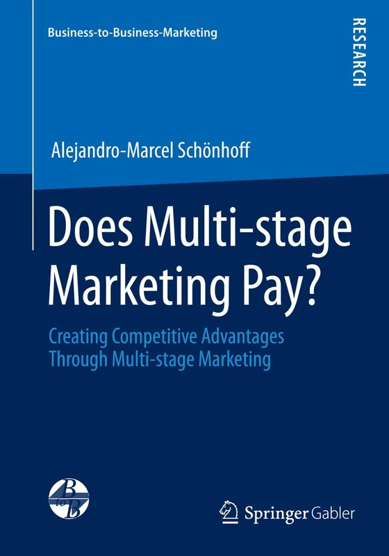 Does Multi-stage Marketing Pay?: Creating Competitive Advantages Through Multi-stage Marketing (Business-to-Business-Marketing) - Image 1