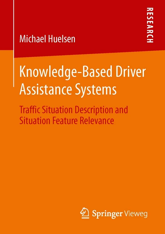 Knowledge-Based Driver Assistance Systems: Traffic Situation Description and Situation Feature Relevance - Image 1