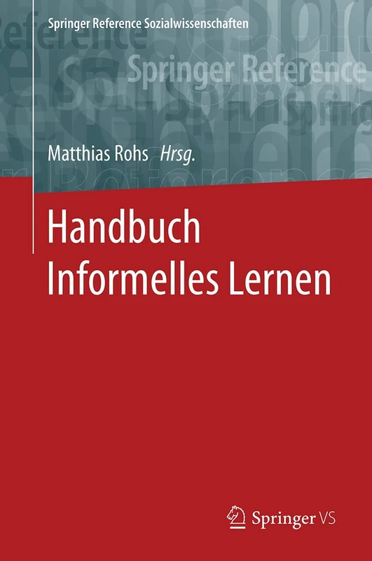Handbuch Informelles Lernen (Springer Reference Sozialwissenschaften)