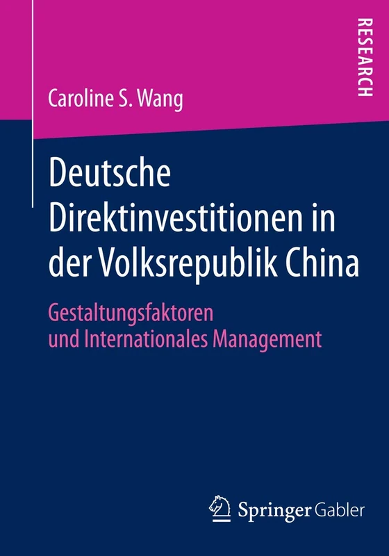 Deutsche Direktinvestitionen in der Volksrepublik China: Gestaltungsfaktoren und Internationales Management - Image 1