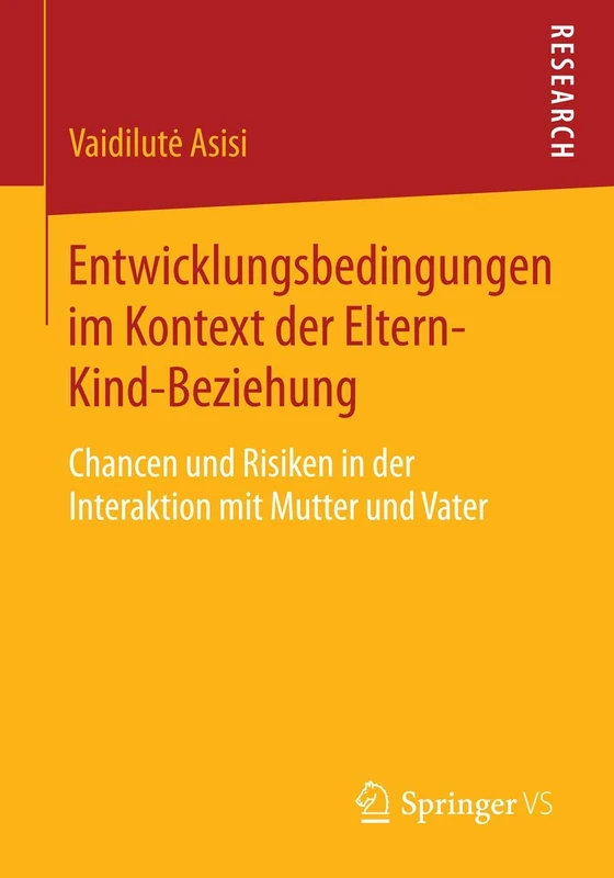 Entwicklungsbedingungen im Kontext der Eltern-Kind-Beziehung: Chancen und Risiken in der Interaktion mit Mutter und Vater - Image 1