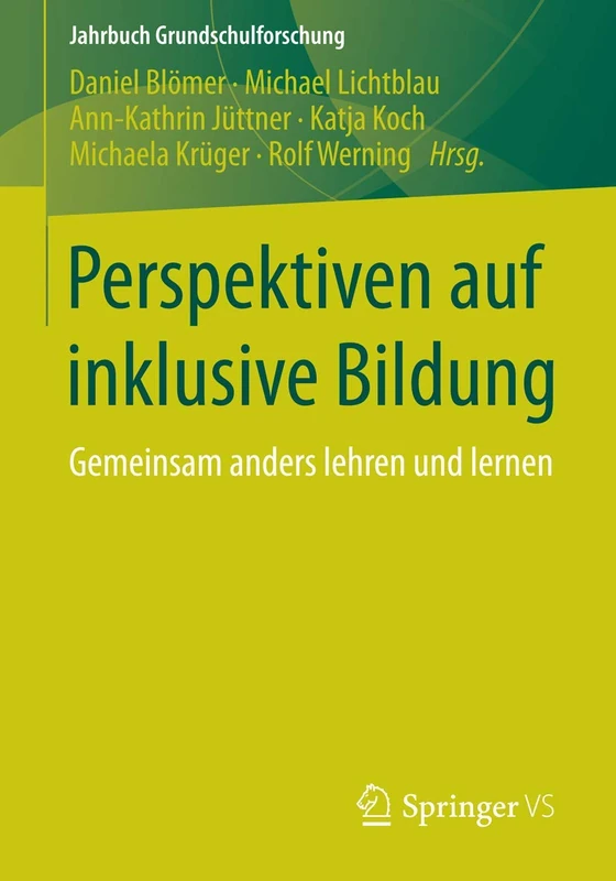 Perspektiven auf inklusive Bildung: Gemeinsam anders lehren und lernen: 18 (Jahrbuch Grundschulforschung, 18)