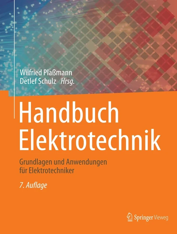 Handbuch Elektrotechnik: Grundlagen und Anwendungen für Elektrotechniker