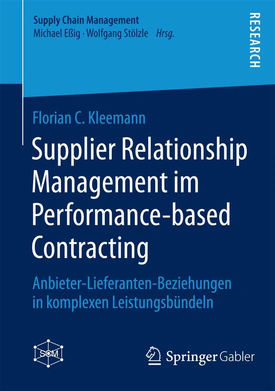 Supplier Relationship Management im Performance-based Contracting: Anbieter-Lieferanten-Beziehungen in komplexen Leistungsbündeln (Supply Chain Management)