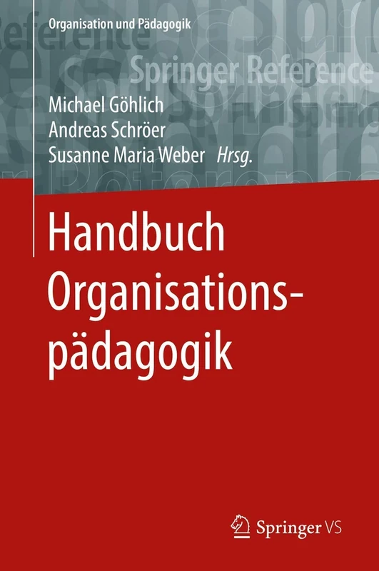 Handbuch Organisationspädagogik: 17 (Organisation und Pädagogik, 17)