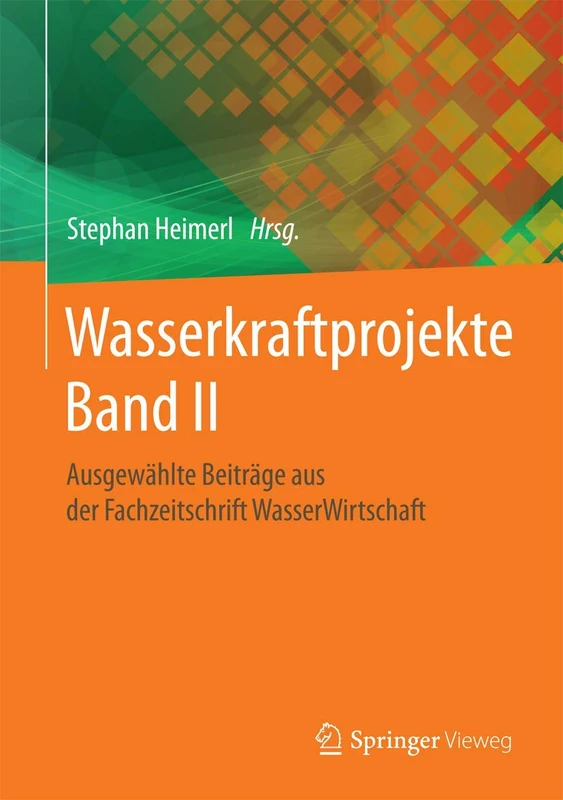 Wasserkraftprojekte Band II: Ausgewählte Beiträge aus der Fachzeitschrift WasserWirtschaft: 2 - Image 1