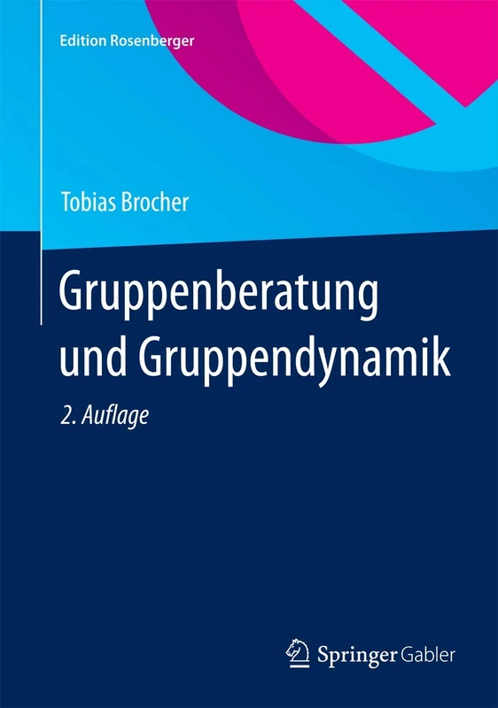 Gruppenberatung und Gruppendynamik (Edition Rosenberger)