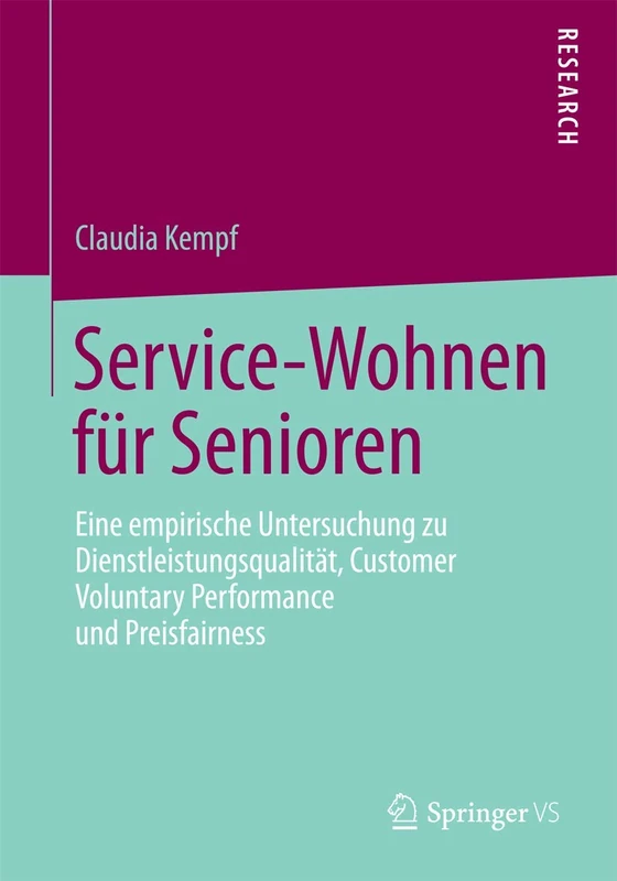 Service-Wohnen für Senioren: Eine empirische Untersuchung zu Dienstleistungsqualität, Customer Voluntary Performance und Preisfairness - Image 1