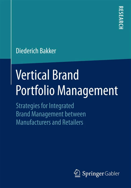 Vertical Brand Portfolio Management: Strategies for Integrated Brand Management between Manufacturers and Retailers