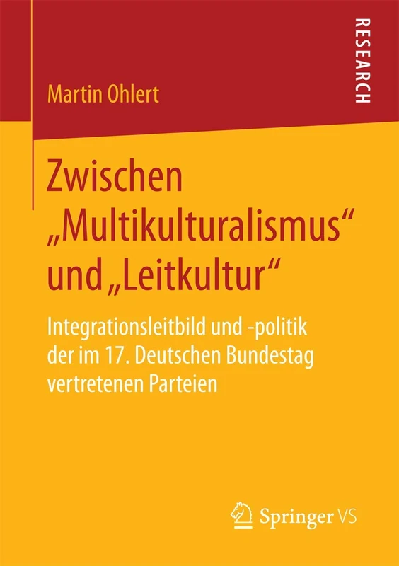 Zwischen „Multikulturalismus“ und „Leitkultur“: Integrationsleitbild und -politik der im 17. Deutschen Bundestag vertretenen Parteien