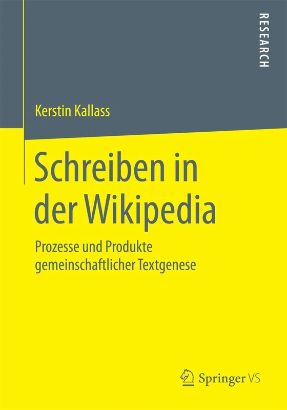 Schreiben in der Wikipedia: Prozesse und Produkte gemeinschaftlicher Textgenese