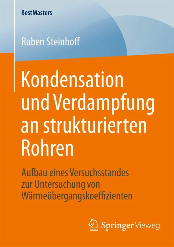Kondensation und Verdampfung an strukturierten Rohren: Aufbau eines Versuchsstandes zur Untersuchung von Wärmeübergangskoeffizienten (BestMasters) - Image 1