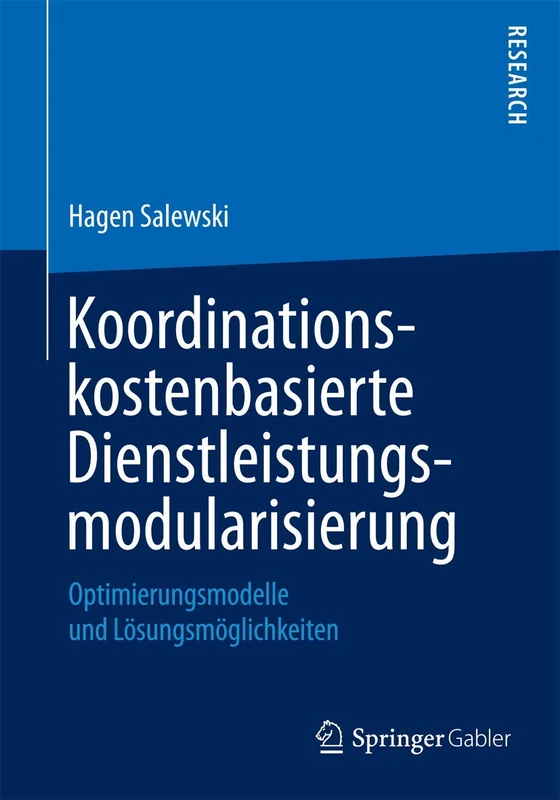 Koordinationskostenbasierte Dienstleistungsmodularisierung: Optimierungsmodelle und Lösungsmöglichkeiten