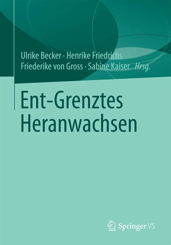 Ent-Grenztes Heranwachsen