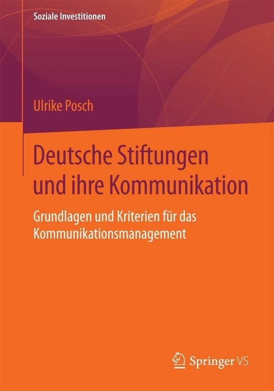Deutsche Stiftungen und ihre Kommunikation: Grundlagen und Kriterien für das Kommunikationsmanagement (Soziale Investitionen) - Image 1