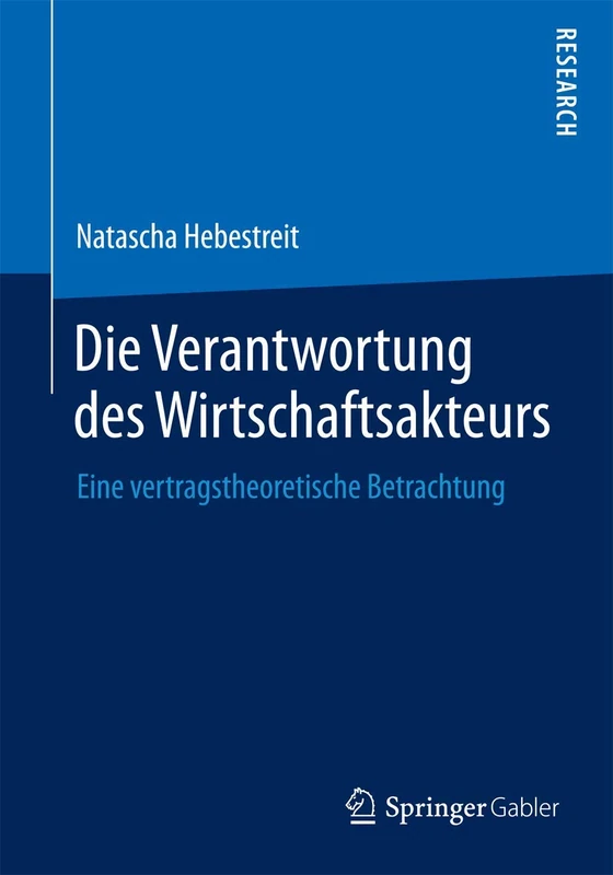 Die Verantwortung des Wirtschaftsakteurs: Eine vertragstheoretische Betrachtung