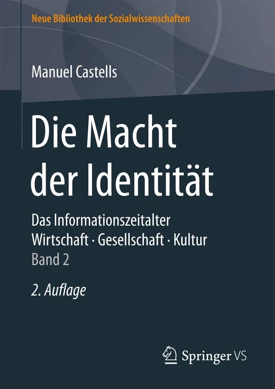 Die Macht der Identität: Das Informationszeitalter. Wirtschaft. Gesellschaft. Kultur. Band 2 (Neue Bibliothek der Sozialwissenschaften)