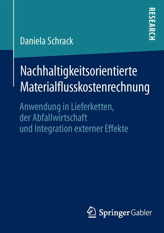 Nachhaltigkeitsorientierte Materialflusskostenrechnung: Anwendung in Lieferketten, der Abfallwirtschaft und Integration externer Effekte - Image 1