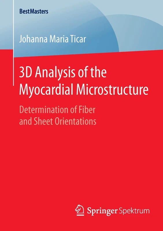 3D Analysis of the Myocardial Microstructure: Determination of Fiber and Sheet Orientations (BestMasters) - Image 1