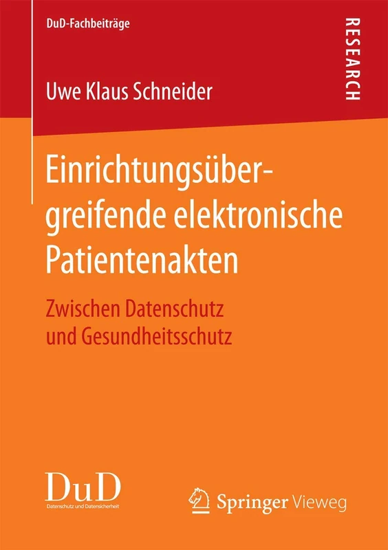 Einrichtungsübergreifende elektronische Patientenakten: Zwischen Datenschutz und Gesundheitsschutz (DuD-Fachbeiträge)