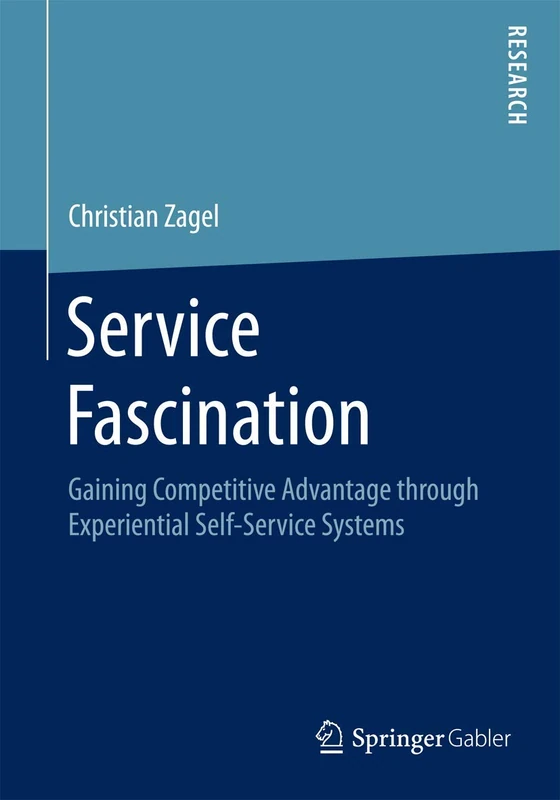 Service Fascination: Gaining Competitive Advantage through Experiential Self-Service Systems - Image 1