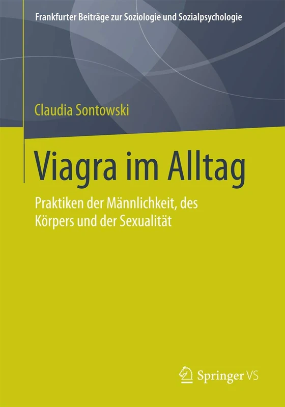 Viagra im Alltag: Praktiken der Männlichkeit, des Körpers und der Sexualität (Frankfurter Beiträge zur Soziologie und Sozialpsychologie) - Image 1