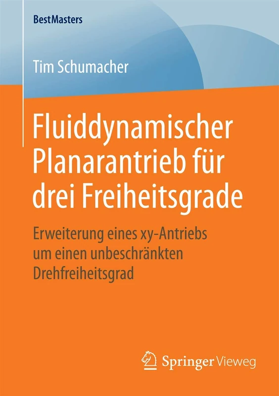 Fluiddynamischer Planarantrieb für drei Freiheitsgrade: Erweiterung eines xy-Antriebs um einen unbeschränkten Drehfreiheitsgrad (BestMasters)