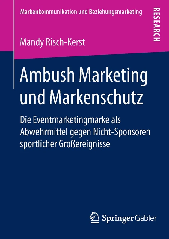 Ambush Marketing und Markenschutz: Die Eventmarketingmarke als Abwehrmittel gegen Nicht-Sponsoren sportlicher Großereignisse (Markenkommunikation und Beziehungsmarketing) - Image 1