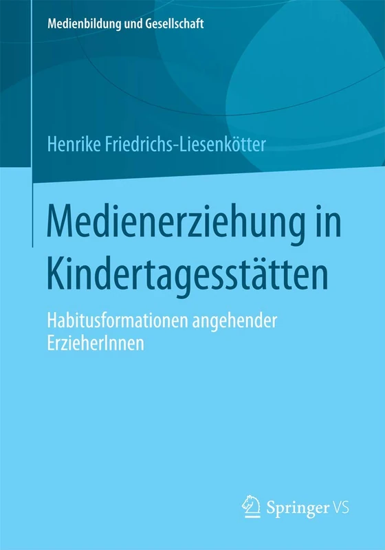 Medienerziehung in Kindertagesstätten: Habitusformationen angehender ErzieherInnen: 34 (Medienbildung und Gesellschaft, 34) - Image 1